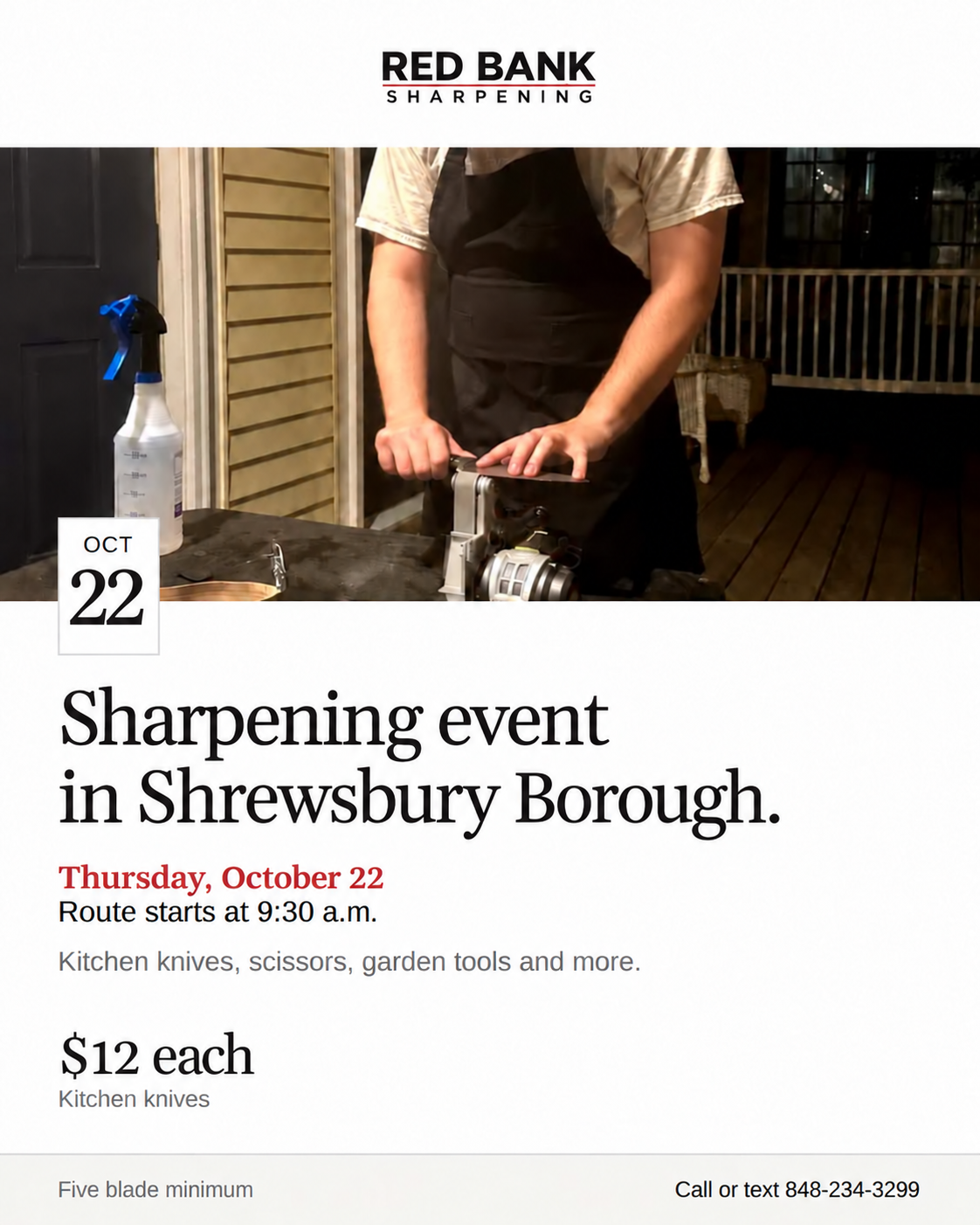 Red Bank Sharpening event in Shrewsbury Borough, Thursday October 22. Route starts at 9:30 a.m. Kitchen knives $12 each. Five blade minimum. Call or text 848-234-3299.